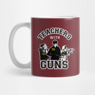 Teachers with guns Mug